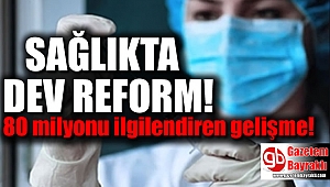 Sağlıkta dev reform
