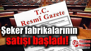 Şeker fabrikalarının satışı başladı