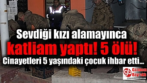 Sevdiği kızı alamayınca katliam yaptı! 5 ölü