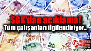 SGK'dan açıklama : Tüm çalışanları ilgilendiriyor