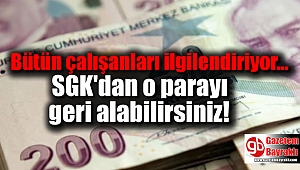 SGK'dan fazla primleri geri alabilirsiniz