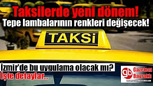 Taksilerde yeni dönem başlıyor