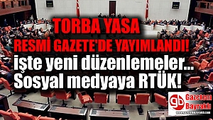 Torba yasa kabul edildi işte yeni düzenlemeler