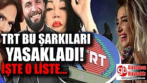 TRT'de yasaklanan şarkılar listesi