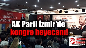 AK Parti İzmir'de kongre heyecanı