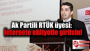 Ak Partili RTÜK üyesi: İnternete ehliyetle girilsin