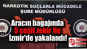 Aracın bagajında 5 çeşit zehir ile İzmir'de yakalandı
