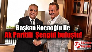 Başkan Kocaoğlu ile Aydın Şengül buluştu