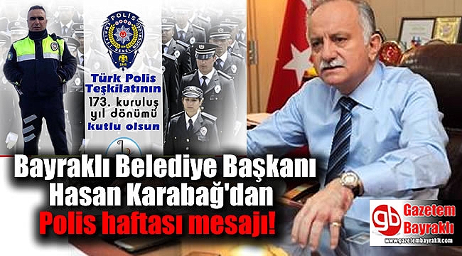 Bayraklı Belediye Başkanı Hasan Karabağ'dan Polis haftası mesajı