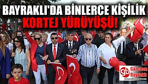 Bayraklı'da binlerce kişilik kortej yürüyüşü