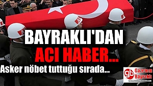 Bayraklı'da bir asker şehit oldu