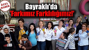 Bayraklı'da 'Farkımız Farklılığımız!'