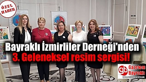 Bayraklı İzmirliler Derneği'nden 3. Geleneksel ödüllü resim sergisi