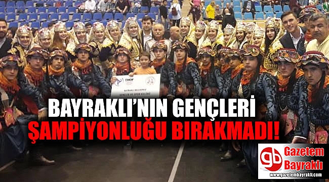 Bayraklı'nın gençleri şampiyonluğu bırakmadı