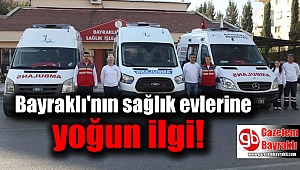 Bayraklı'nın sağlık evlerine yoğun ilgi