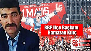 BBP İlçe Başkanı Ramazan Kılıç'tan 1 Mayıs İşçi ve Emekçiler Bayramı mesajı