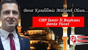 CHP İl Başkanı Deniz Yücel'den Berat Kandili mesajı