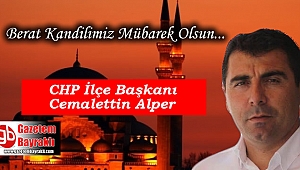 CHP İlçe Başkanı Cemalettin Alper'den Berat Kandili mesajı