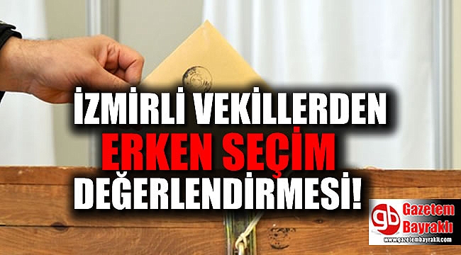 CHP'li vekiller olası erken seçimi değerlendirdi