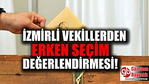 CHP'li vekiller olası erken seçimi değerlendirdi