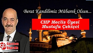 CHP Meclis Üyesi Mustafa Çekiçci'den Berat Kandili mesajı
