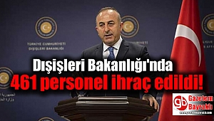 Dışişleri Bakanlığı'nda 461 personel ihraç edildi