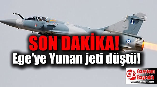 Ege'de Yunan savaş jeti düştü