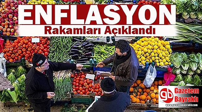 Enflasyon rakamları açıklandı