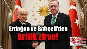 Erdoğan ve Bahçeli'den kritik zirve