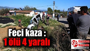 Feci kaza : 1 ölü 4 yaralı