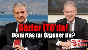 Gözler İTO'da! Demirtaş mı Özgener mi