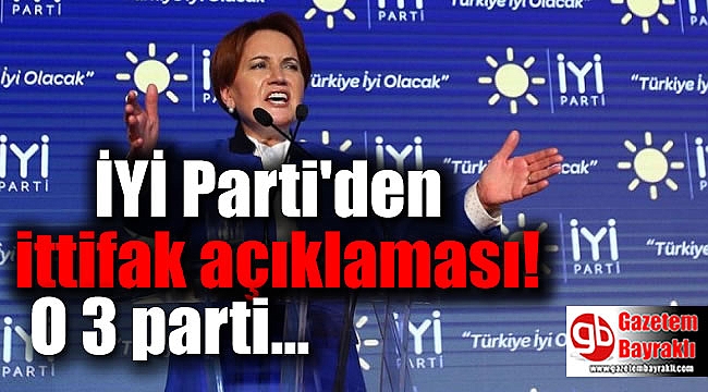 İYİ Parti'den ittifak açıklaması