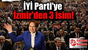İYİ Parti üst yönetimine İzmir'den 3 isim girdi
