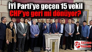 İYİ Parti'ye geçen 15 vekil CHP'ye geri mi dönüyor