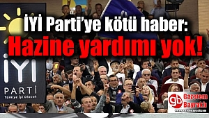 İYİ Parti’ye kötü haber: Hazine yardımı yok