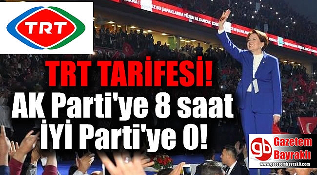 İYİ Parti’ye TRT tarifesi