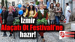 İzmir Alaçatı Ot Festivali'ne hazır