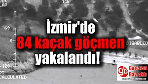 İzmir'de 84 Kaçak Göçmen Yakalandı
