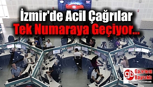 İzmir'de Acil Çağrılar tek numaraya geçiyor