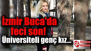 İzmir'de balkondan düşen üniversiteli Buse, hayatını kaybetti