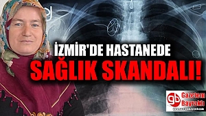 İzmir'de hastanede sağlık skandalı