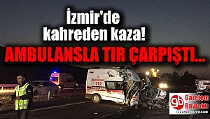 İzmir'de kahreden kaza