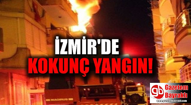 İzmir'de korkunç yangın can aldı