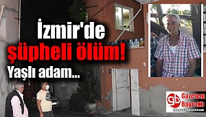 İzmir'de şüpheli ölüm