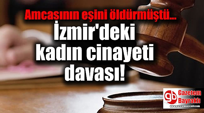 İzmir'deki kadın cinayeti davası
