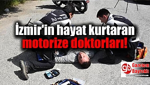 İzmir'in hayat kurtaran motorize doktorları