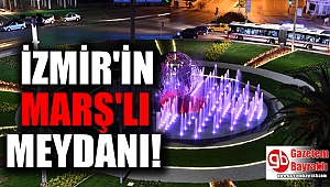 İzmir'in Marş'lı meydanı