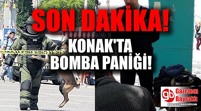 Konak'ta bomba paniği