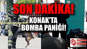 Konak'ta bomba paniği