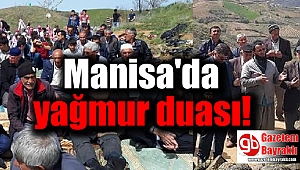 Manisa'da yağmur duası yapıldı